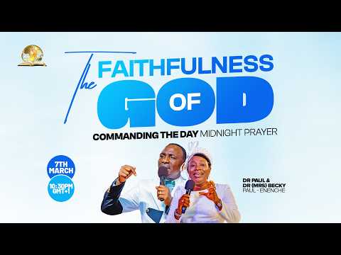 COMMANDING THE DAY MIDNIGHT PRAYER || THE FAITHFULNESS OF GOD || 07-03-2026