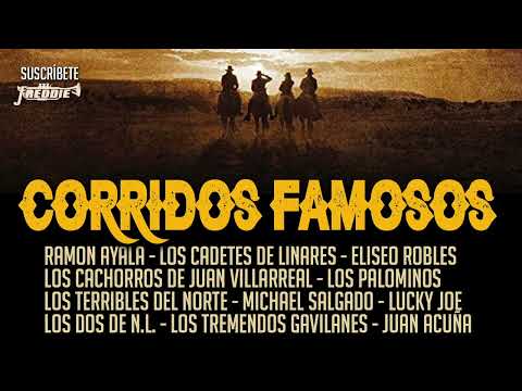 Corridos Famosos - Cadetes De Linares / Ramon Ayala / Eliseo / Terribles / Cachorros / Muchos mas!