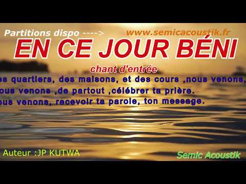 🎤EN CE JOUR BENI #CHANT D'ENTREE