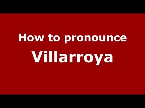 How to pronounce Villarroya