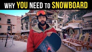 Why You Need to Snowboard