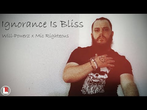 Ignorance Is Bliss - Will-Powerz feat. Mic Righteous | LR Music Videos