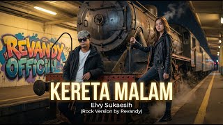 Download lagu Kereta Malam - Elvy Sukaesih | Rock Version Cover By Revandy mp3