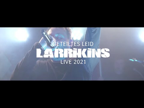 LARRIKINS - Geteiltes Leid [Live]