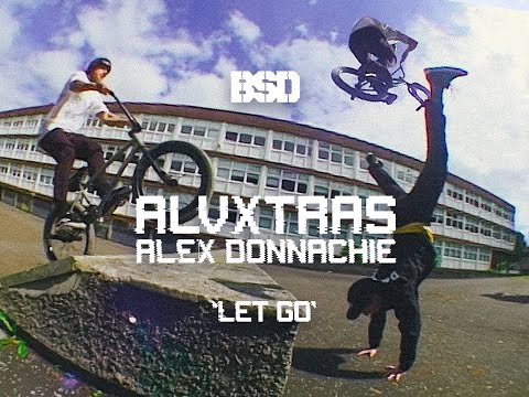 Alex Donnachie ALVXTRAS 'Let Go' - BSD BMX