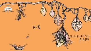Mimicking Birds - 10 Percent (Official Audio)