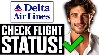 How To Check Delta Airlines Flight Status (2025) - Step by Step