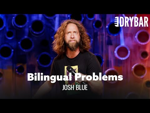 There Are Some Problems With Not Being Bilingual. Josh Blue - Full Special