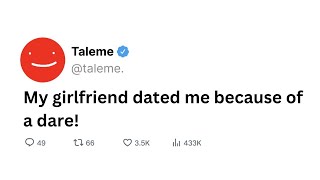 My Girlfriend Dated Me Because Of A Dare!
