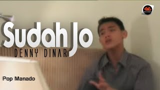 Download lagu Denny Dinar - Sudah Jo [ ] Pop Manado mp3