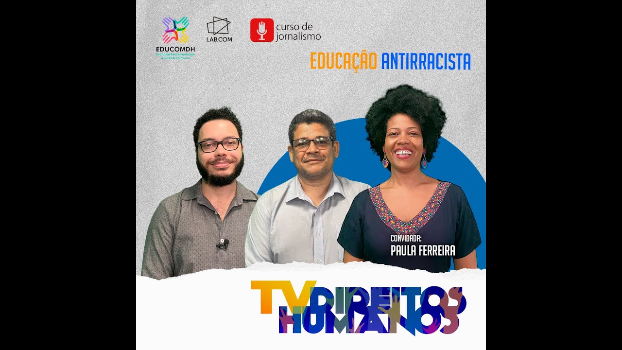 Programa TV Direitos Humanos (TVDH) - Educação Antirracista