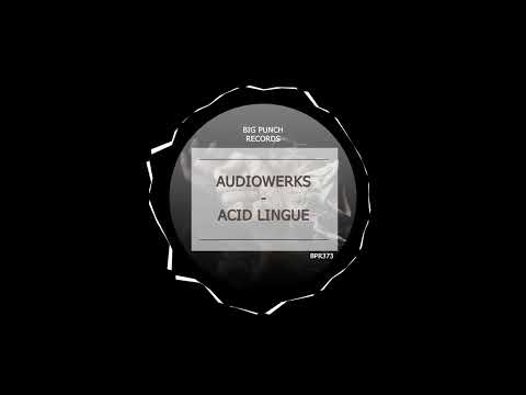 Audiowerks - Acid Lingue (Original Mix)