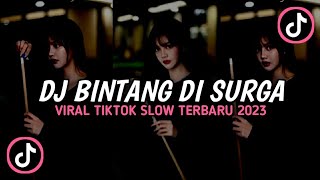 Download lagu DJ BINTANG DI SURGA | DJ SLOW REMIX FULL BASS GELENG GELENG TIKTOK TERBARU 2023 🎧 mp3