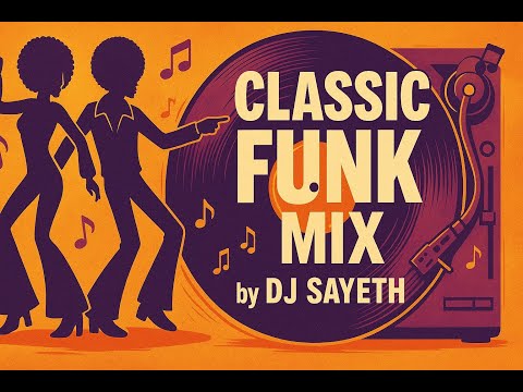Get Down with the Funk | Timeless Funk Classics Mix - DJ Sayeth