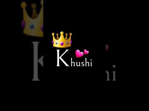 Khushi👑 Name Status #namestatus #khushi #4kstatus #trendingshorts
