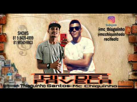 THIAGUINHO SANTOS & MC CHIQUINHO - HIT DE FAVELA.  MUSICA NOVA 2019
