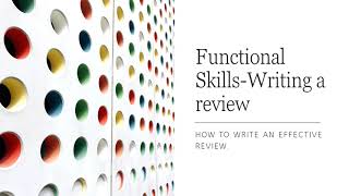 Functional Skills: How to write a review
