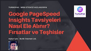 Google PageSpeed Insights Tavsiyeleri Nasıl Ele Alınır? Fırsatlar ve T
