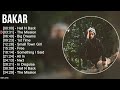 Bakar Greatest Hits ~ Top 100 Artists To Listen in 2022 & 2023