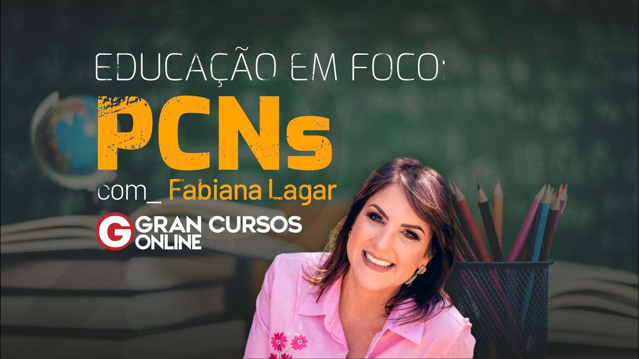 Educação em Foco - PCNs com Prof. Fabiana Lagar