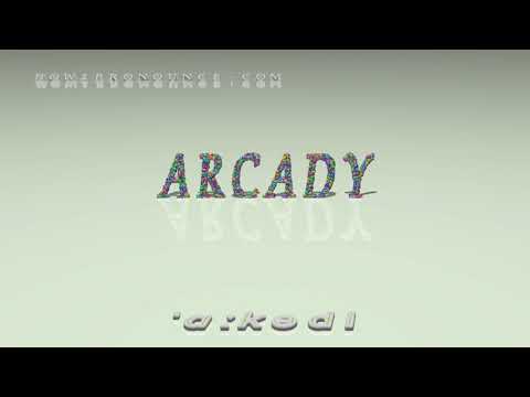 Arcady - pronunciation + Examples in sentences and phrases