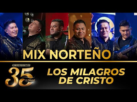 Mix Norteño - Los Milagros de Cristo - 35 Años (En Vivo)