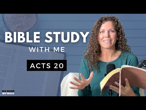 Acts 20 | Paul Raised A Man From The Dead? [Bible Study WITH Me]