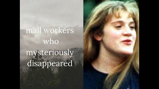 mall workers who mysteriously disappeared