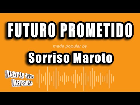 Sorriso Maroto - Futuro Prometido (Versão Karaokê)