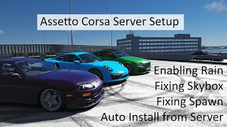 Assetto corsa Server Setup Part 2 - Auto Install from server, Enabling Rain, Fixing Skybox and Spawn