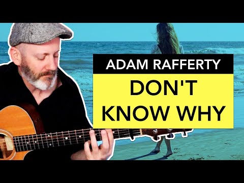 "Don't Know Why" - Fingerstyle Guitar - Adam Rafferty (Norah Jones)