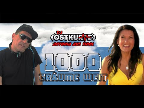DJ Ostkurve & Antonia aus Tirol - 1000 Träume weit 2023 (Fette Beats Edit Remix)