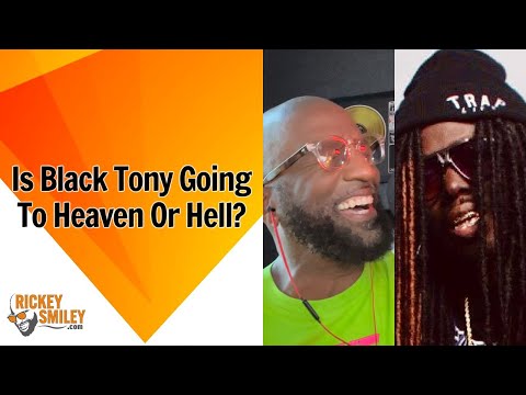 Is Black Tony Going To Heaven Or Hell?