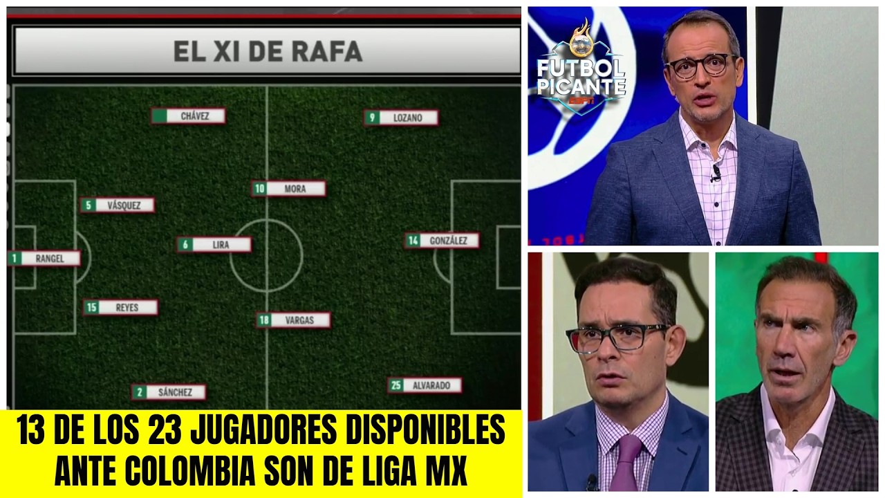 AQUÍ ESTÁ el XI IDEAL que debería usar RAFA MÁRQUEZ si quiere ganarle a COLOMBIA | Futbol Picante