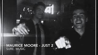 Maurice Moore - Just 2