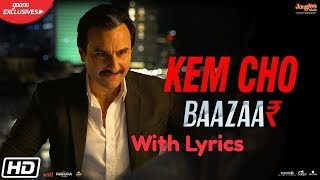 Kem Cho Lyrics Full Song | Baazaar | Saif Ali Khan, Rohan Mehra, Radhika A | Tanishk Bagchi | lkka