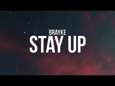 Brayke - Stay Up (Lyrics)