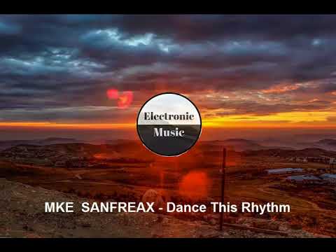 MKE  SANFREAX - Dance This Rhythm