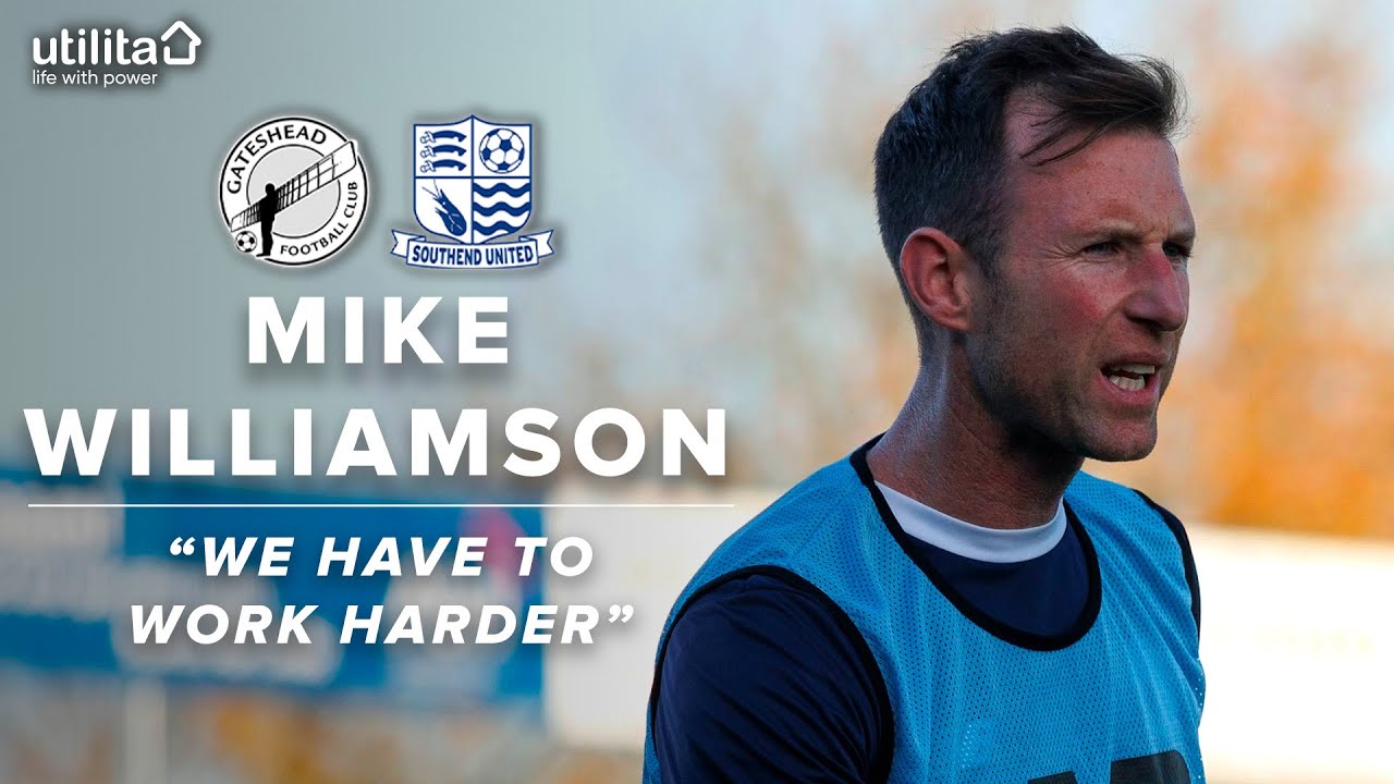 “We have to work harder” | Mike Williamson pre-Southend United | UTILITA PREVIEW