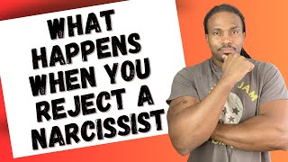 What happens when you REJECT a narcissist?