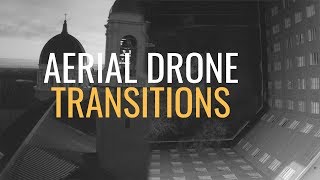 Aerial Transitions for Drones | How To | Tutorial