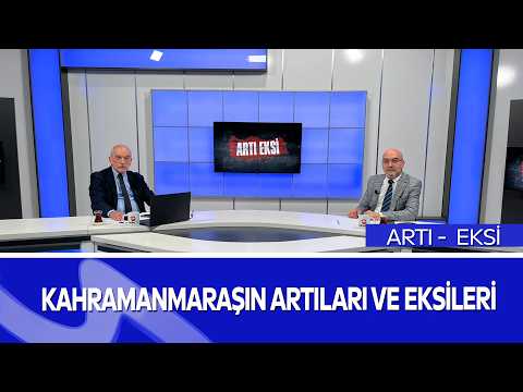Kahramanmaraş'ın Sorunları ve Potansiyeli | Artı Eksi Programı | Aksu TV