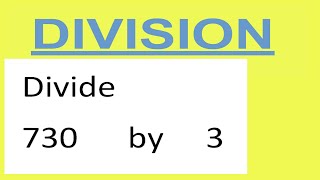 Divide     730      by     3