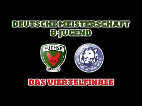 DM-Viertelfinale B-Jugend Füchse Berlin - Bergischer HC