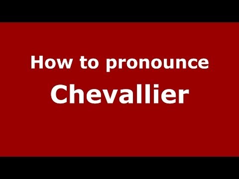 How to pronounce Chevallier