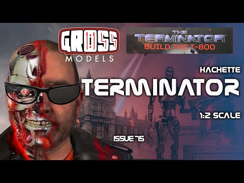 Hachette 1:2 scale Terminator build. Issue 75