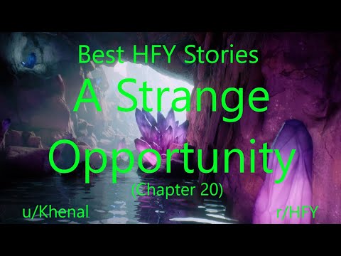 Best HFY Reddit Stories: A Strange Opportunity (Chapter 20)