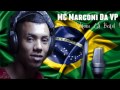 MC Marconi Da VP - Vamos Lá Brasil ! Lançamento ...