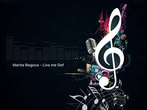 Merita Rogova - Live me def