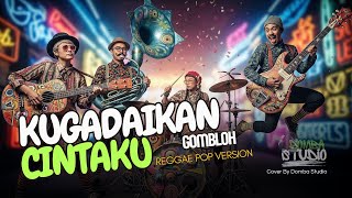 Download lagu 🎼 KUGADAIKAN CINTAKU (1986) – GOMBLOH – REGGAE POP FUSION COVER VERSION | Domba Studio mp3